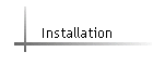 Installation